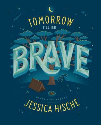 Cover of Tomorrow I’ll Be Brave by Jessica Hische