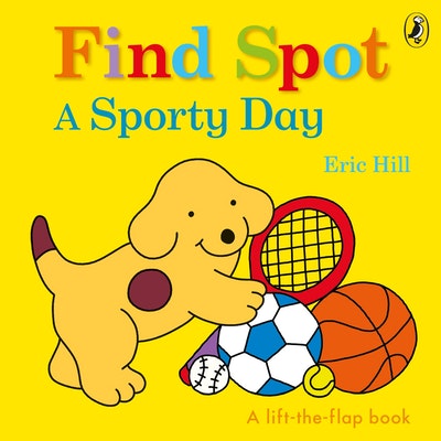 Find Spot: A Sporty Day by Eric Hill