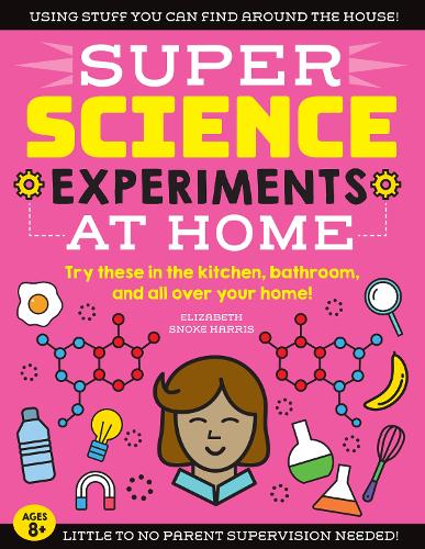 Super Science Experiments: At Home