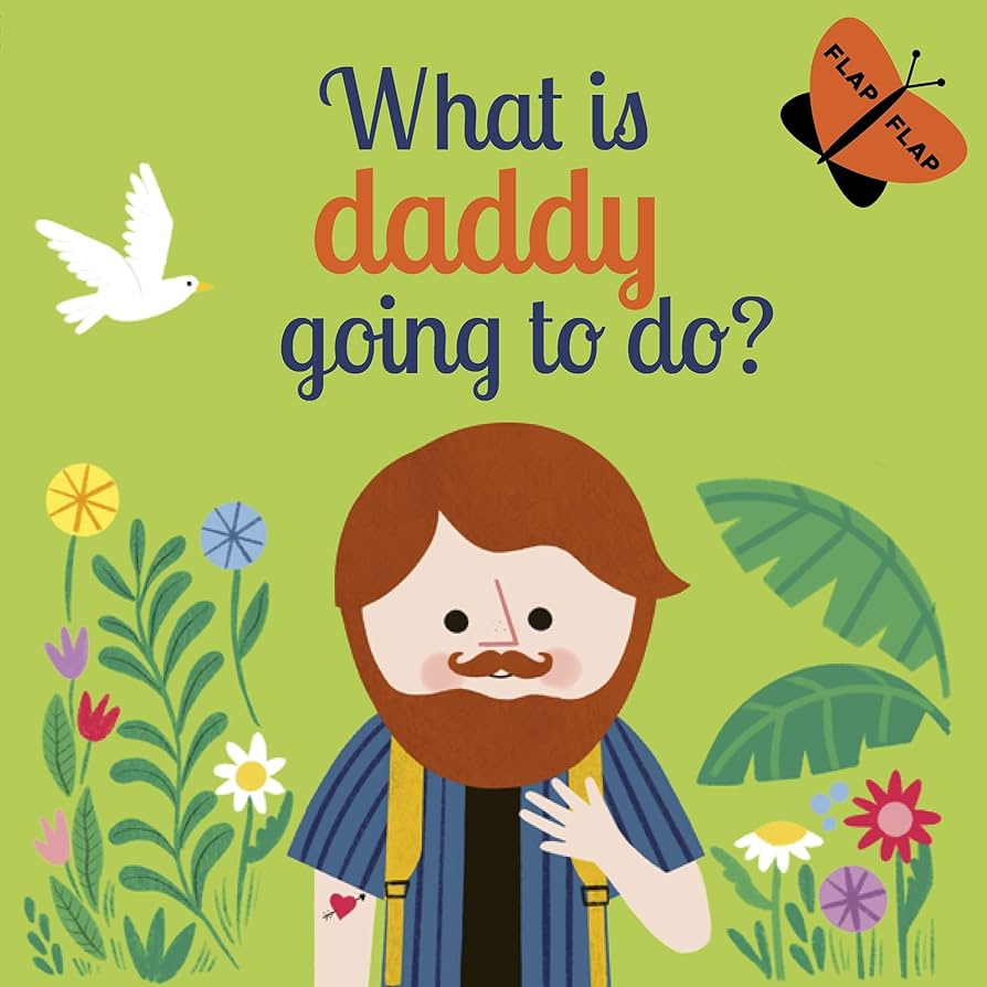 What is Daddy Going to Do? (Lift-the-Flap)