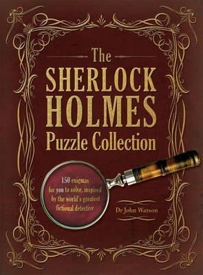 The Sherlock Holmes Puzzle Collection: 150 Enigmas for You to Solve, Inspired by the World's Greatest Detective