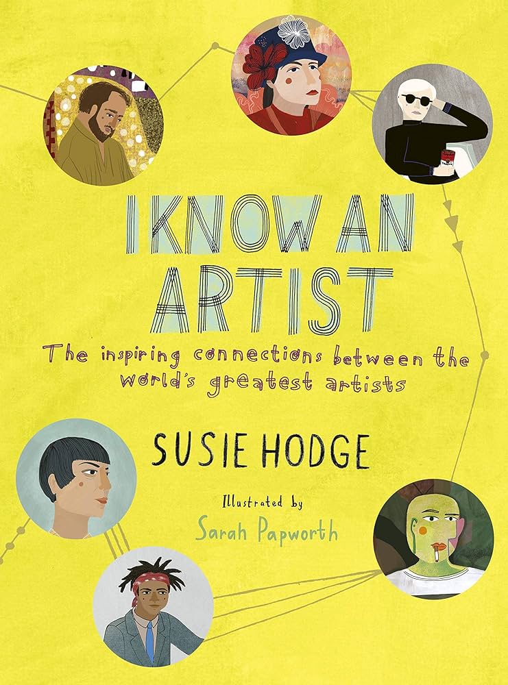I Know an Artist: The inspiring connections between the world's greatest artists