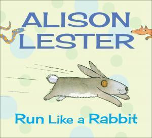 Run like a rabbit by Alison Lester