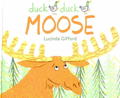 Duck Duck Moose by Lucinda Gifford