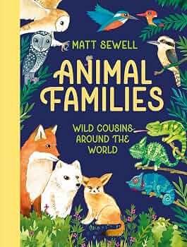 Animal Families: Wild Cousins Around the World