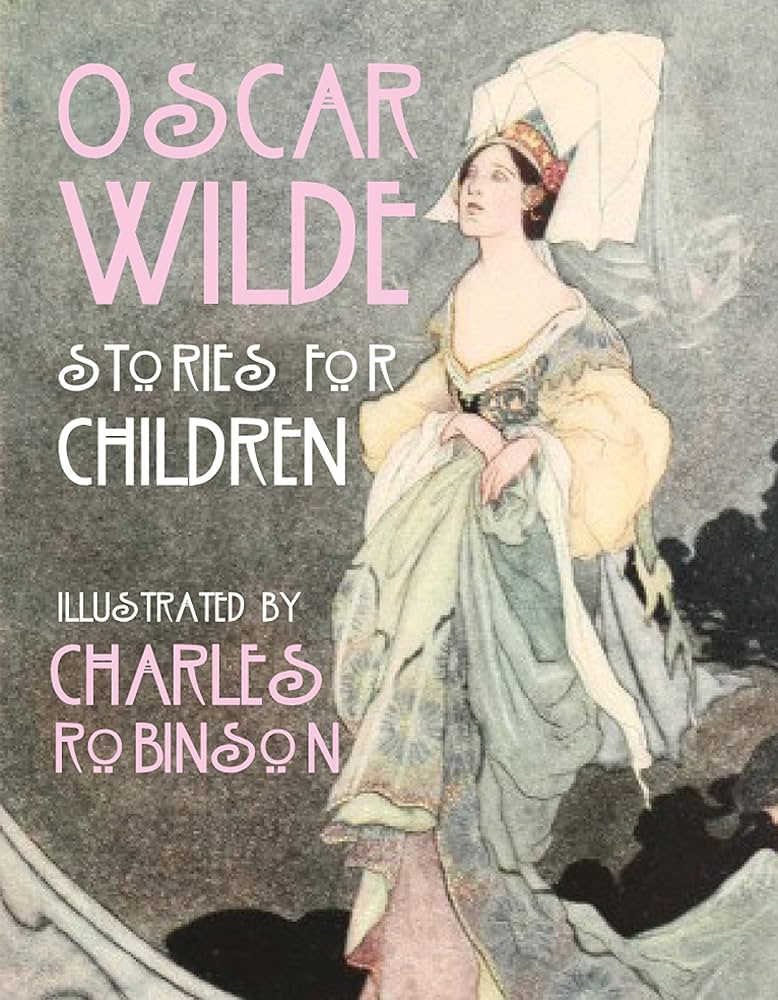 Oscar Wilde - Stories for Children by Charles Robinson