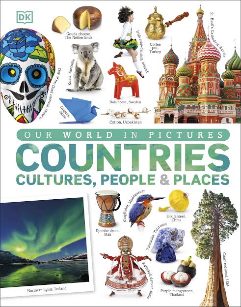 DK Our World in Pictures: Countries, Cultures, People & Places