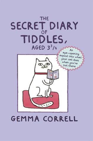 The Secret Diary of Tiddles, Aged 3 3/4: An eye-opening exposé
