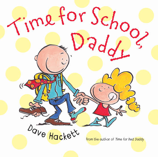 Time for School, Daddy by David Hackett