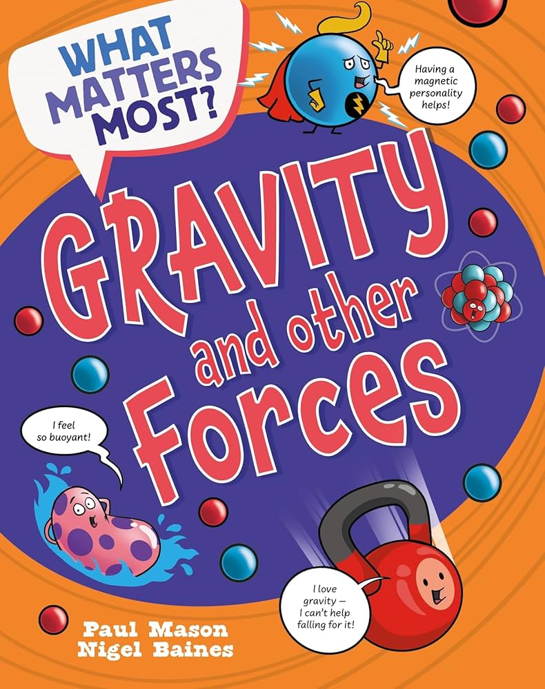 What Matters Most?: Gravity and Other Forces by Paul Mason