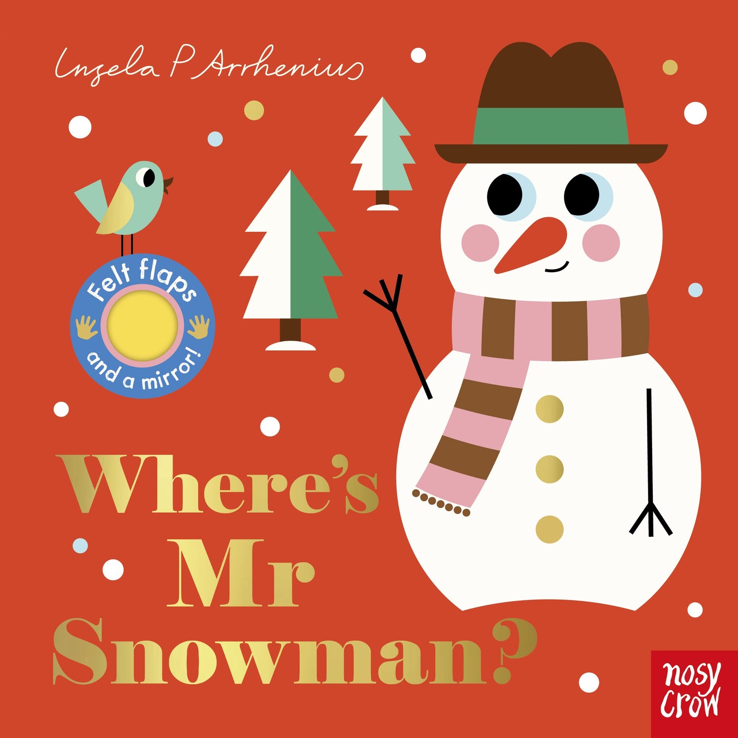 Where's Mr Snowman? (Felt Flaps)
by Ingela P Arrhenius