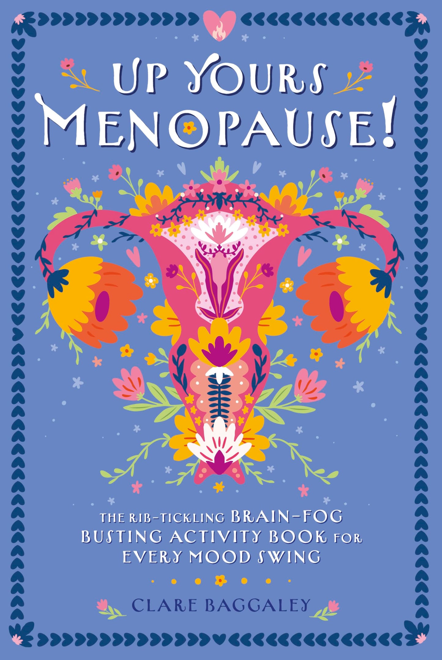 Up Yours Menopause ! - The Rib Tickling Brain - Fog Busting Activity Book for Every Mood Swing