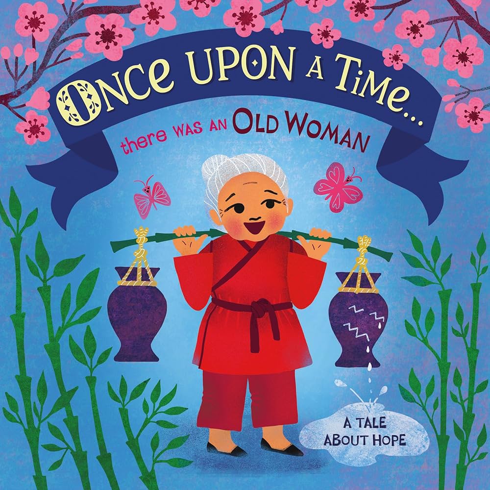 Once Upon A Time... there was an Old Woman: A Tale About Hope