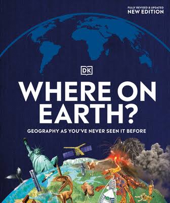 DK Where on Earth?: Geography As You've Never Seen It Before