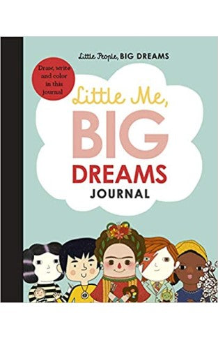Little Me, Big Dreams Journal By Maria Isabel Sanchez Vegara