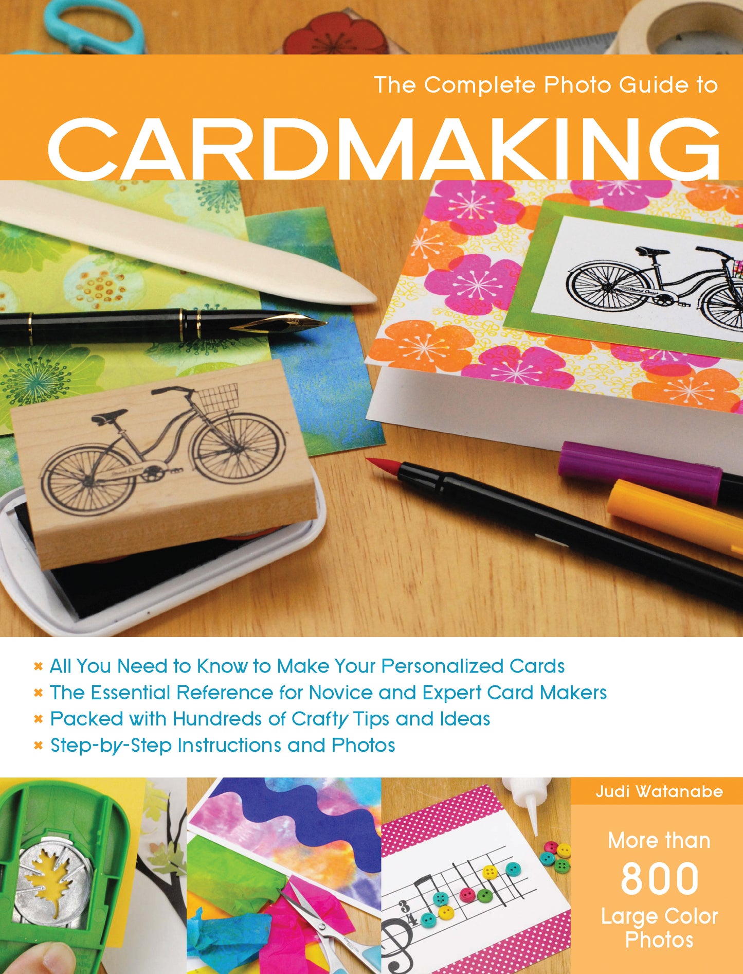 The Complete Photo Guide to Cardmaking: More Than 800 Large Color Photos