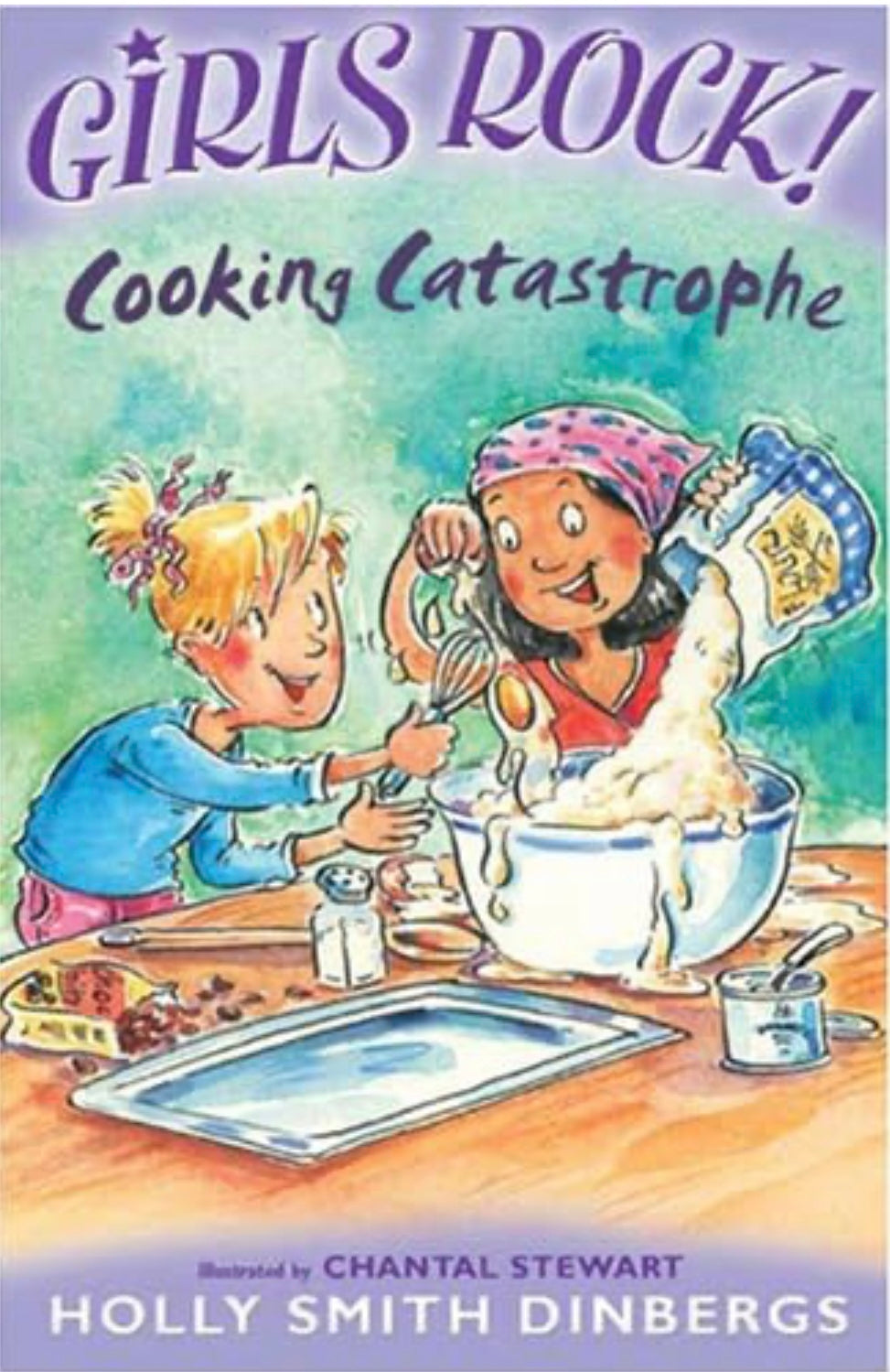 Girlz Rock! Cooking Catastrophe by Holly Smith Dinbergs