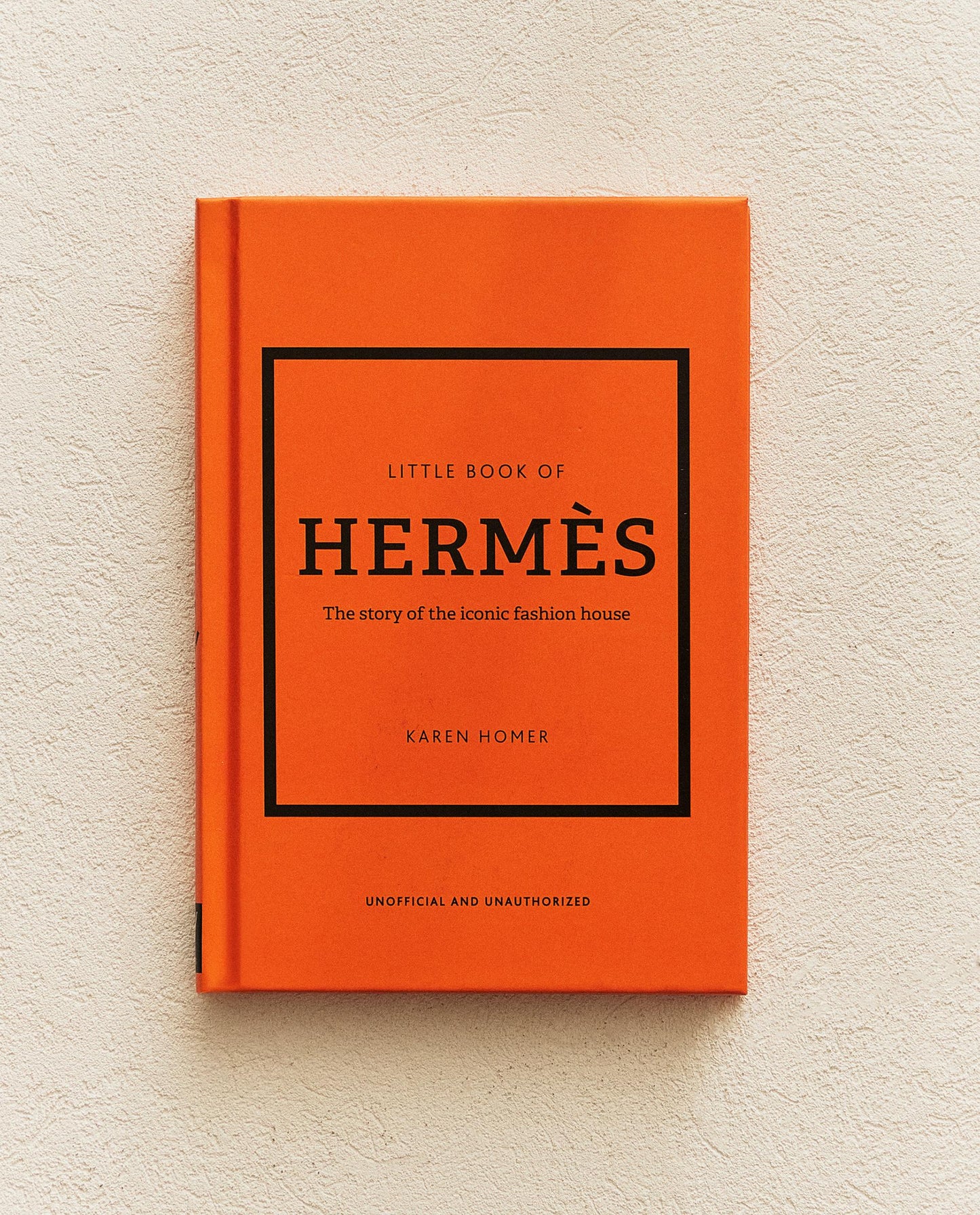 The Little Book of Hermès: The Story of the Iconic Fashion House