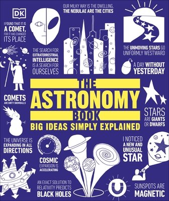 The Astronomy Book: Big Ideas Simply Explained
