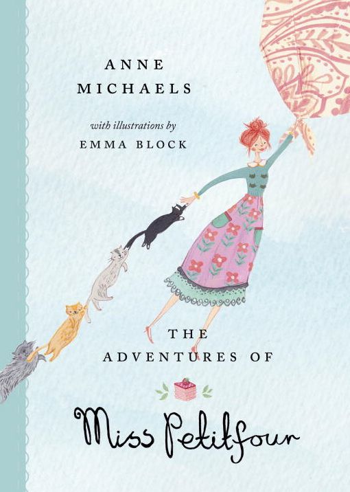 The Adventures of Miss Petitfour by Anne Michaels