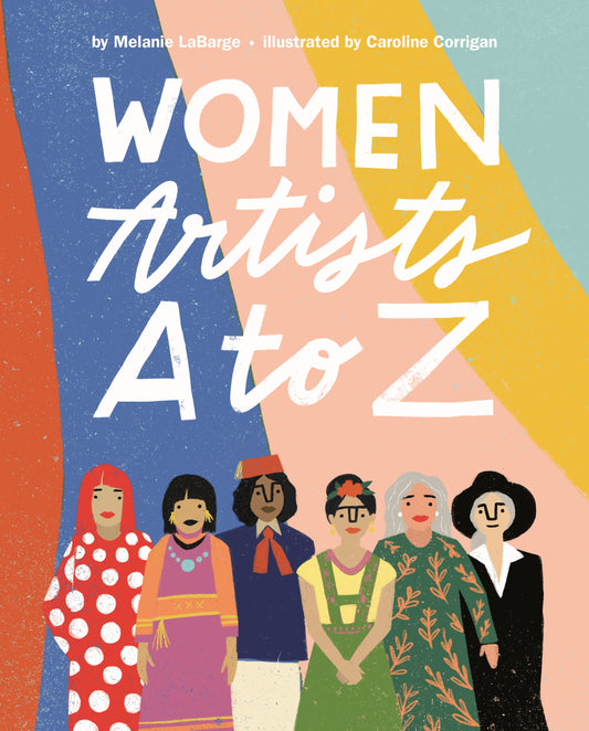 Women Artists A to Z
Book by Melanie LaBarge