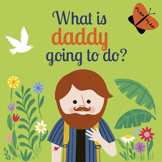 What is Daddy Going to Do? (Lift-the-Flap)