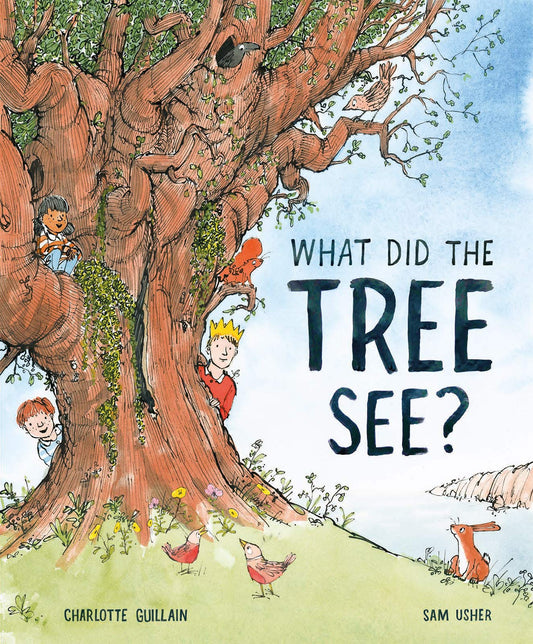 What Did the Tree See by Charlotte Guillain
