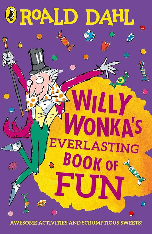 Willy Wonka's Everlasting Book of Fun Roald Dahl