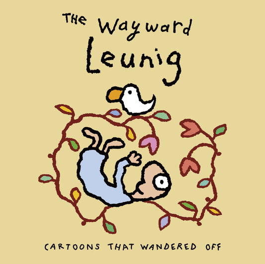 The Wayward Leunig: Cartoons That Wandered Off
Michael Leunig