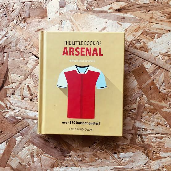 The Little Book of Arsenal: Over 170 hotshot quotes!