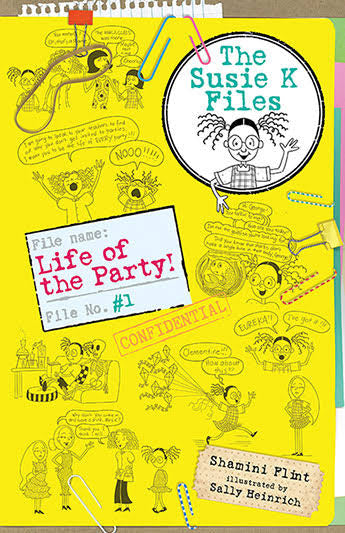 Life of the Party! The Susie K Files by Shamini Flint illustrated by Sally Heinrich