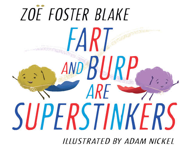 Fart and Burp are Superstinkers by Zoë Foster Blake, Adam Nicke