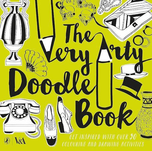The Very Arty Doodle Book: Get Inspired With Over 50 Colouring And Drawing Activities