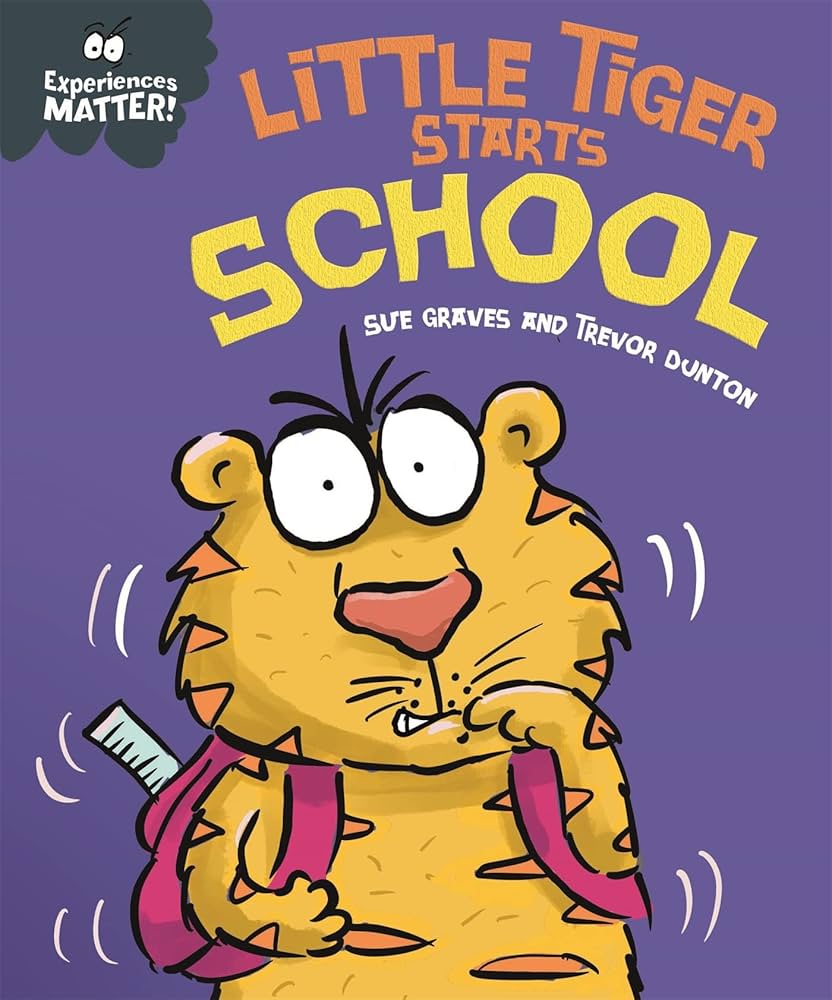 Experiences Matter! : Little Tiger Starts School