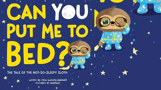 Can You Put Me to Bed?: The Tale of the Not-So-Sleepy Sloth