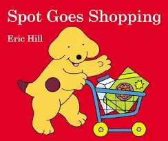 Spot Goes Shopping Book cover by Eric Hill