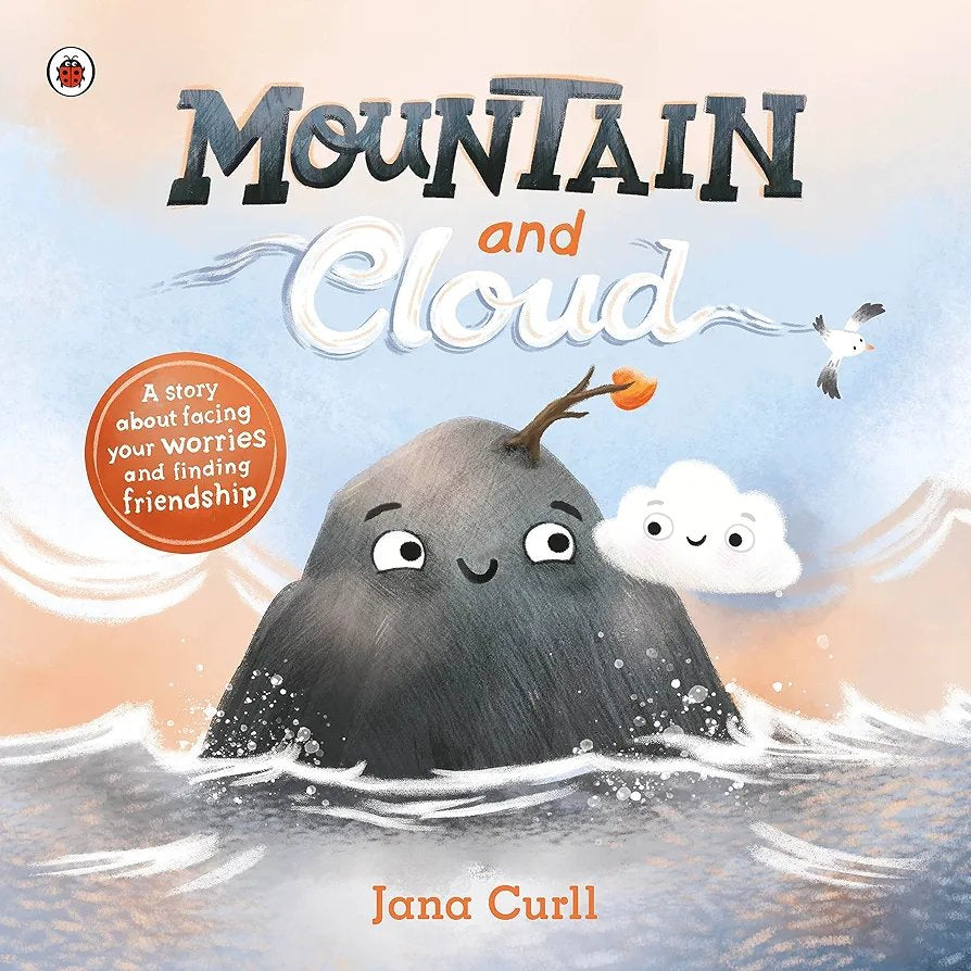 Mountain and Cloud: A Story about Facing Your Worries and Finding Friendship