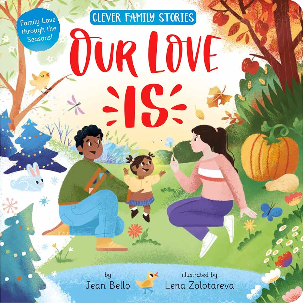 Our Love Is: Family Love through the Seasons! by Jean Bello