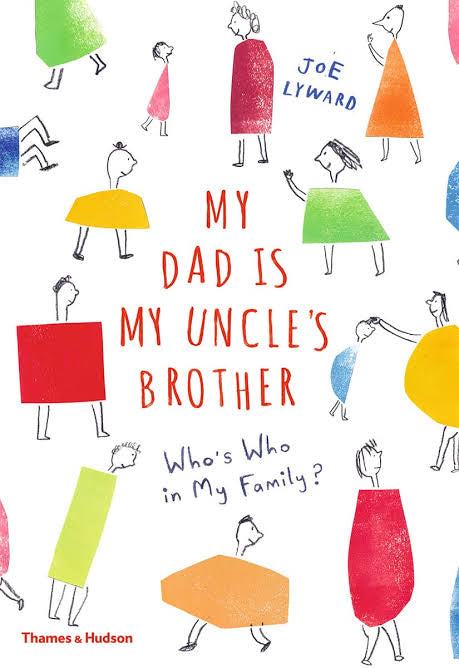 My Dad Is My Uncle's Brother by Joe Lyward