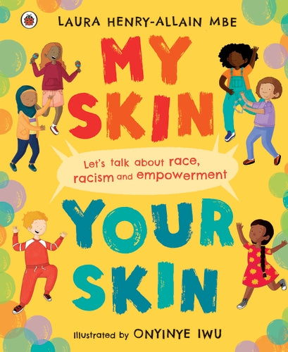 My Skin, Your Skin: Let's Talk About Race, Racism and Empowerment