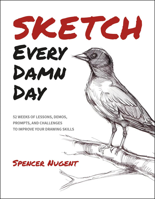 Sketch Every Damn Day by Spencer Nugent