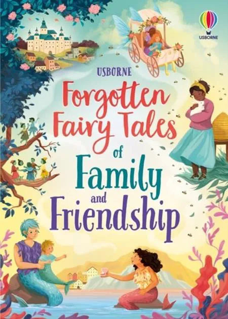 Forgotten Fairy Tales of Family and Friendship (Illustrated Story Collections, 7)