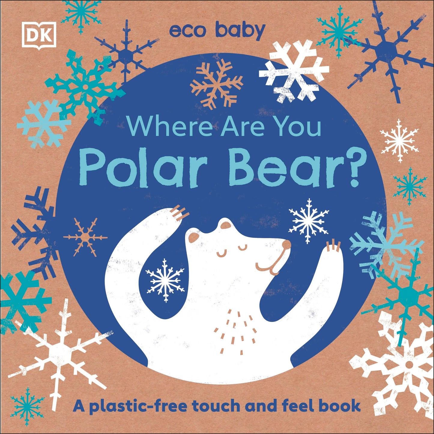 Eco Baby Where Are You Polar Bear?: A Plastic-free Touch and Feel Book