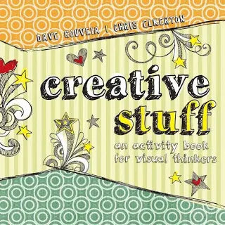 Creative Stuff: An Activity Book for Visual Thinkers Book by Christopher Elkerton and Dave Gouveia