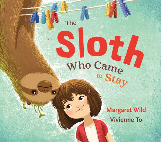 The Sloth Who Came to Stay By Margaret Wild